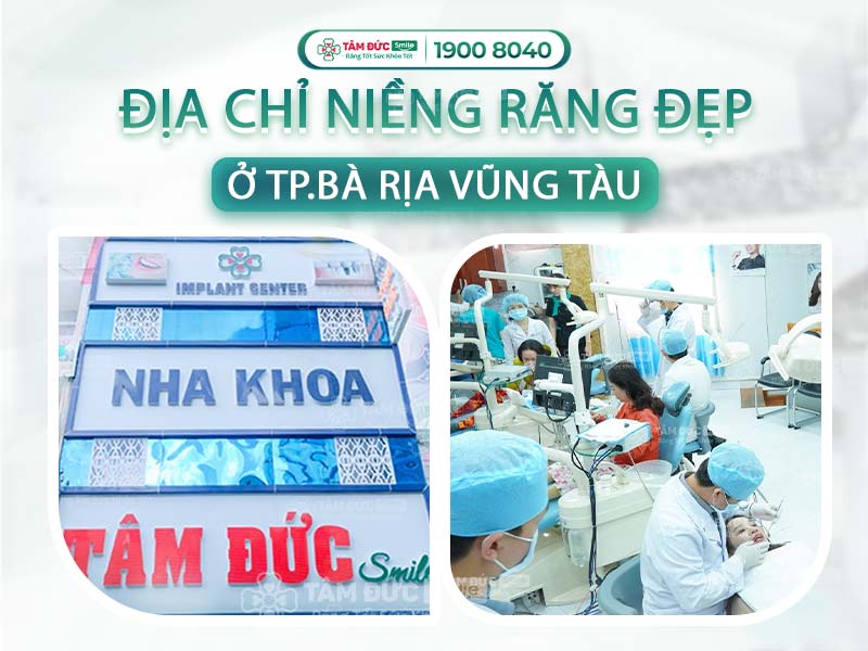 ĐỊA CHỈ NIỀNG RĂNG ĐẸP - HIỆU QUẢ TẠI TP. BÀ RỊA - VŨNG TÀU