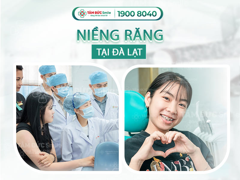 ĐỊA CHỈ NIỀNG RĂNG UY TÍN TẠI ĐÀ LẠT