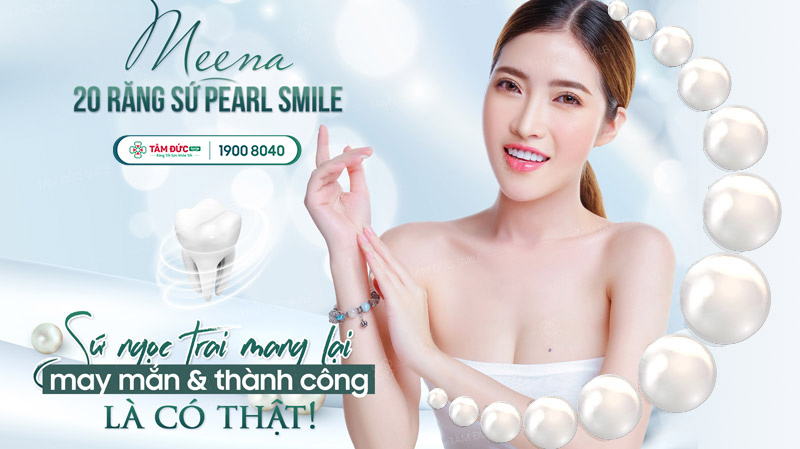 RĂNG SỨ NGỌC TRAI PEARL SMILE CÓ TỐT KHÔNG? ƯU & NHƯỢC ĐIỂM CỦA DÒNG SỨ NÀY