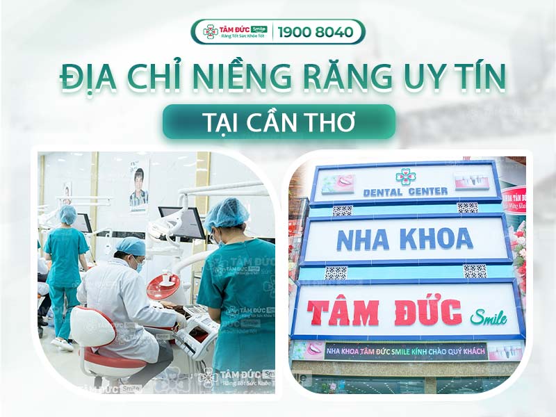 TÂM ĐỨC SMILE - ĐỊA CHỈ NIỀNG RĂNG UY TÍN TẠI CẦN THƠ