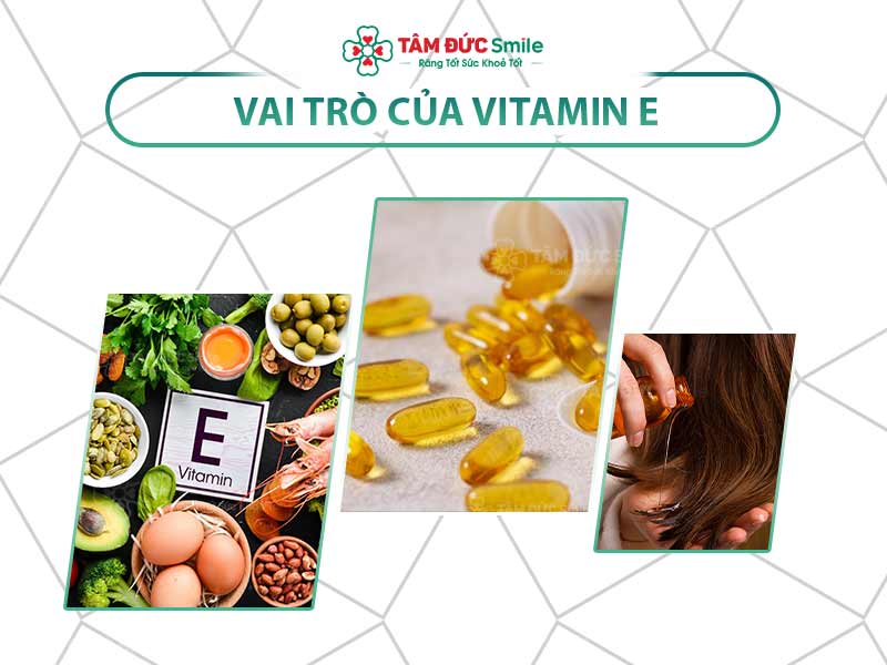 VAI TRÒ CỦA VITAMIN E VÀ NHẬN BIẾT DẤU HIỆU THIẾU VITAMIN E